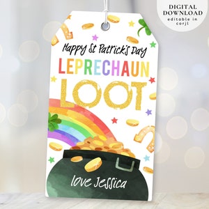 May include: A white gift tag with a rainbow, a pot of gold, and the text "Happy St. Patrick's Day Leprechaun Loot" in colorful letters. The tag also includes a gold horseshoe, stars, and the text "love Jessica".
