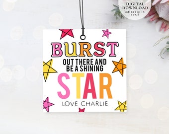 May include: A white printable tag with a colorful design featuring the text "BURST OUT THERE AND BE A SHINING STAR" and "LOVE CHARLIE". The tag is decorated with yellow, orange, pink, and red stars.