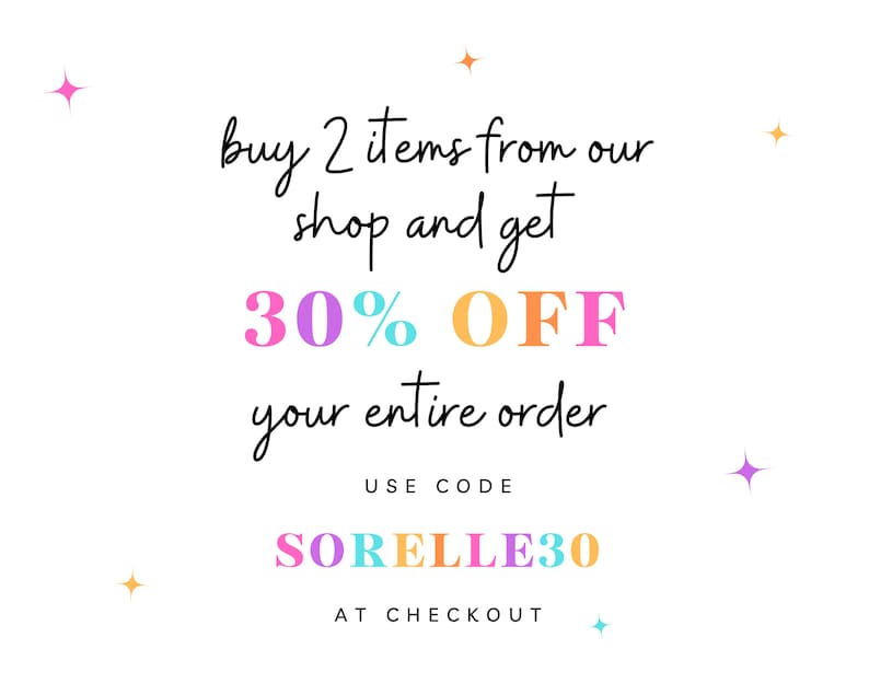 May include: A colorful graphic with the text "buy 2 items from our shop and get 30% OFF your entire order" and the text "USE CODE SORELLE30 AT CHECKOUT".