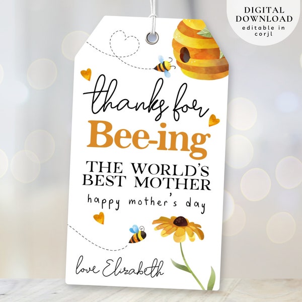 Editable Mothers Day Tag, Thanks For Bee-ing My Mother, Honey Bee Gift Tag, Mothers Day Favor Tag,  Thanks For Bee-ing A Great Mom Tag, 276