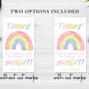 May include: Two printable thank you cards with a rainbow design. The text on the cards reads "THANKS for making my birthday so BRIGHT! Love Sophie". One card has cut marks for easy assembly, the other does not.
