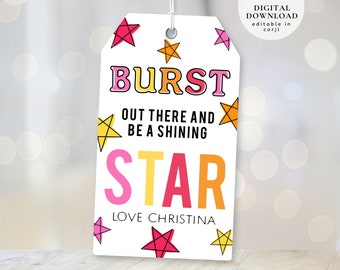 May include: A white gift tag with a pink, yellow, and orange starburst design. The text on the tag reads "BURST OUT THERE AND BE A SHINING STAR LOVE CHRISTINA".