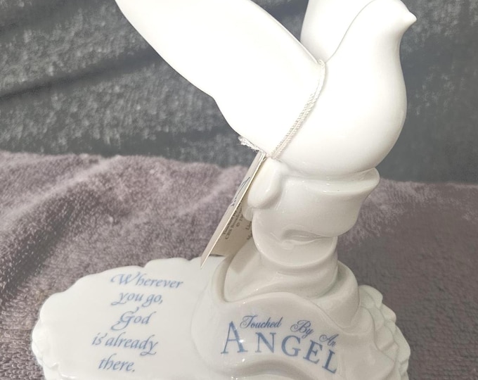 Porcelain Dove Figurine "Touched By An Angel. wherever you go god is already there