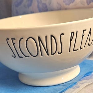 Rae Dunn "Seconds Please" white cereal bowl. (RD)  8