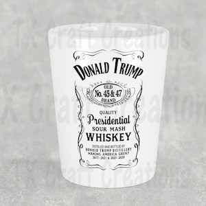 SHOT GLASS TRUMP No. 45-47 Whiskey Label President Donald Trump Collector Keepsake