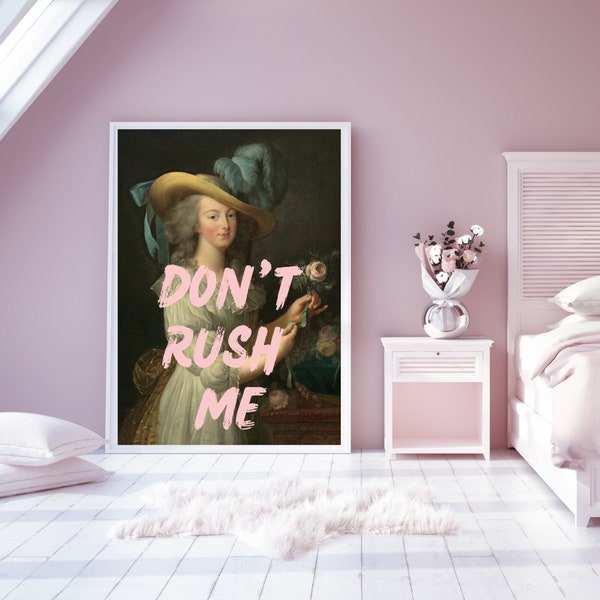 Don't Rush Me by Marie Antoinette wall art print, digital prints, pink quote, altered art wall print, renaissance art, quote print