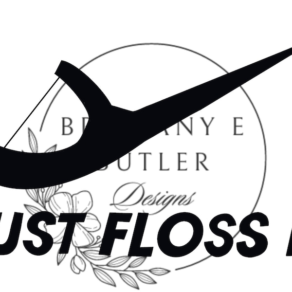 Just Floss It Svg