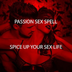 Passionate Sex Spell *** POWERFUL Lust Hot Sex Spell | Enhance Your Sex Life | Ultimate Sex Spell | Have The Best Sex Spell