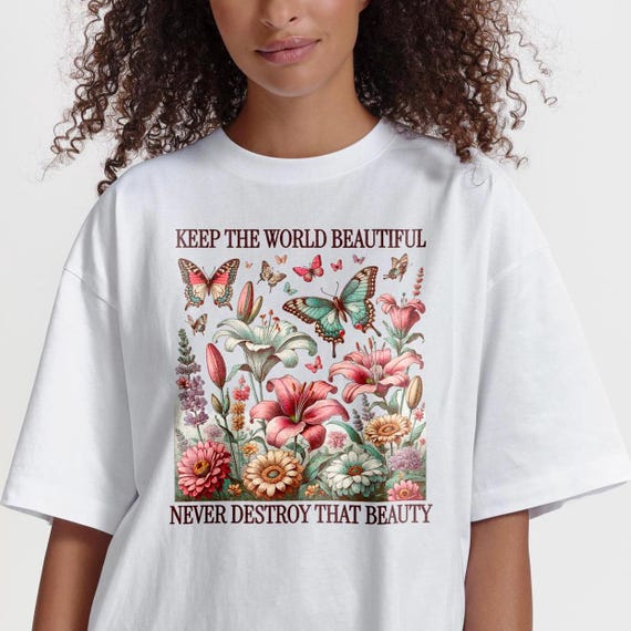 Camiseta Keep the World Beautiful, diseño de flores de la
