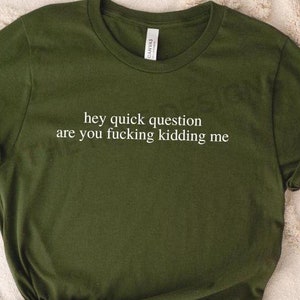 Hey quick question are you kidding me svg - Hey quick question what the actual fuck - svg- funny shirt svg