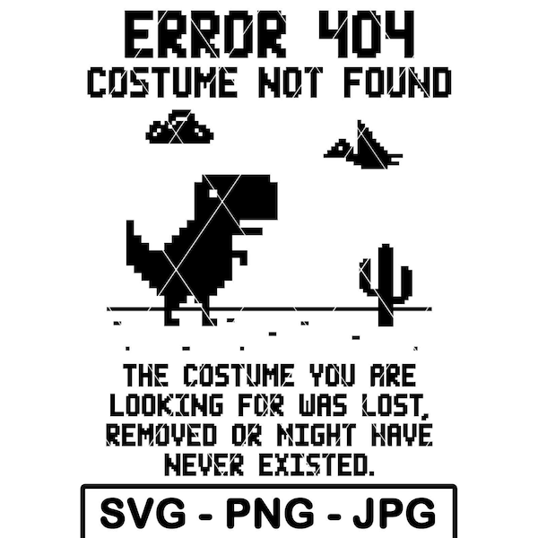 Error 404 Costume Not Found SVG Funny Halloween Boy Costume Dinosaur PNG JPG Cut File