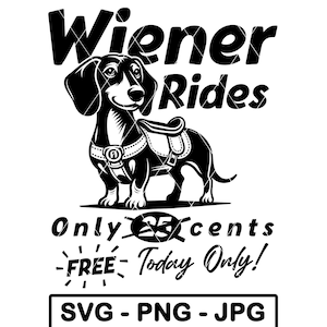 Wiener Rides SVG Funny Dachshund Dog Joke Adult Men Humor PNG JPG Cut File