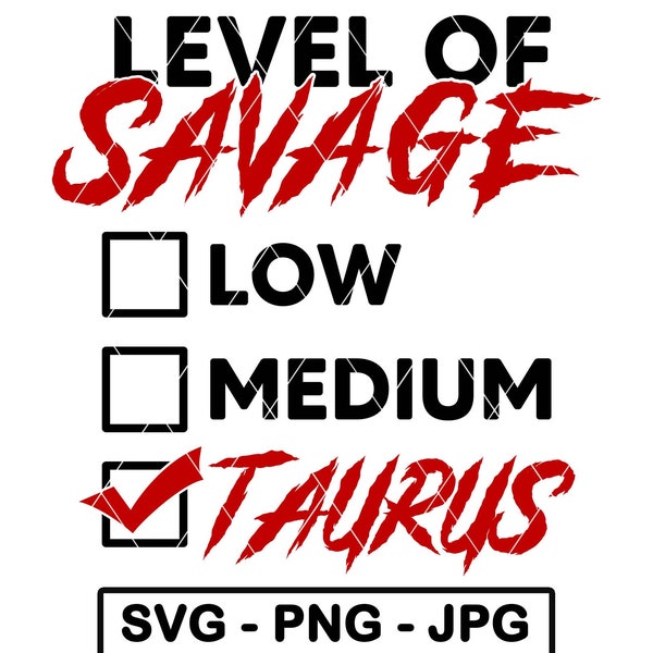 Savage Level Taurus SVG Zodiac Characteristics Check Box Astrology Humor Birthday PNG JPG Cut File