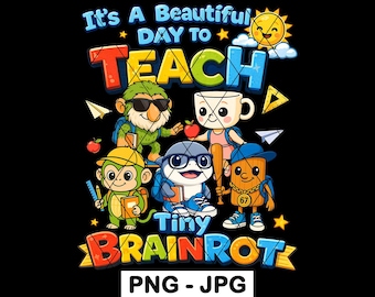 Hermoso día para enseñar a un pequeño cerebro podrido PNG, broma de maestro de escuela, JPG, sublimación