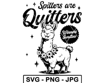 Llama divertida y linda SVG "Los que escupen se rinden", chiste hilarante para adultos, archivo PNG JPG para cortar