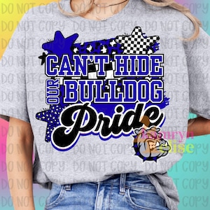 May include: A gray t-shirt with the text "Can't Hide Our Bulldog Pride" in blue and black. The design includes star and leopard print accents, and a bulldog graphic.