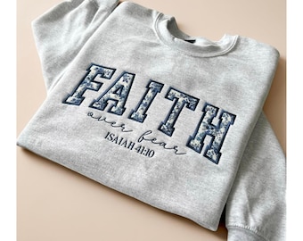 Faith Over Fear Embroidered Applique Sweatshirt for Women, Christian Crewneck Pullover, Inspirational Bible Verse Sweater, Religious Gift