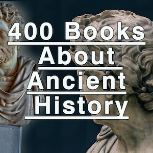 400 Digital Books, Explore the Depths of Ancient History, Uncover the Secrets of Civilizations, Empires, and Mythology