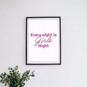 Barbie Film Zitat Kunst - &#39;Every Night is Girls Night&#39; Digitaldruck, Empowering Women Zitat, Home Decor
