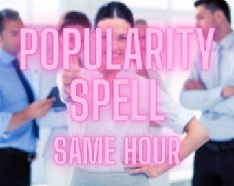 SAME HOUR - Popularity Spell - Be Popular in School - Be Popular in Office