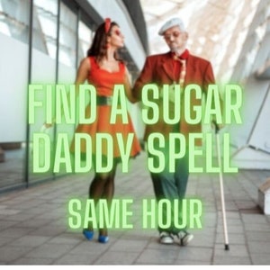 SAME HOUR - Sugar Daddy Spell - Sugar Mommy Spell - Marry With A Rich Man or Woman