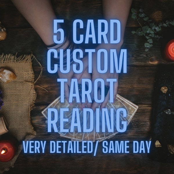 SAME DAY - Very Detailed Tarot Reading - 5 Card Tarot Reading - Psychic Reading - Ask Whatever You Want - Fast Delivery