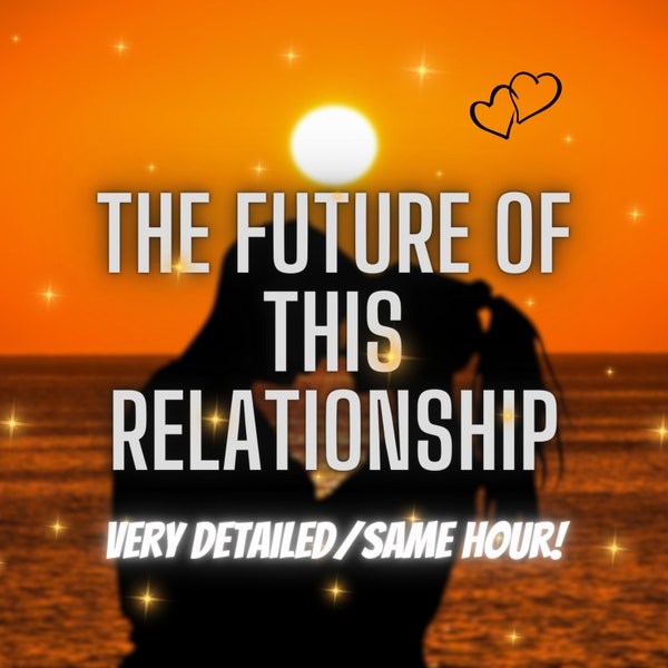 Die Zukunft dieser Beziehung - Gleiche Stunde - Detaillierte Lektüre - Was wird passieren?