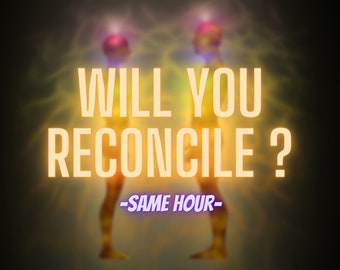 Will You Reconcile? Yes or No ? Tarot Reading, Same Hour, Will My Ex Come Back To Me?