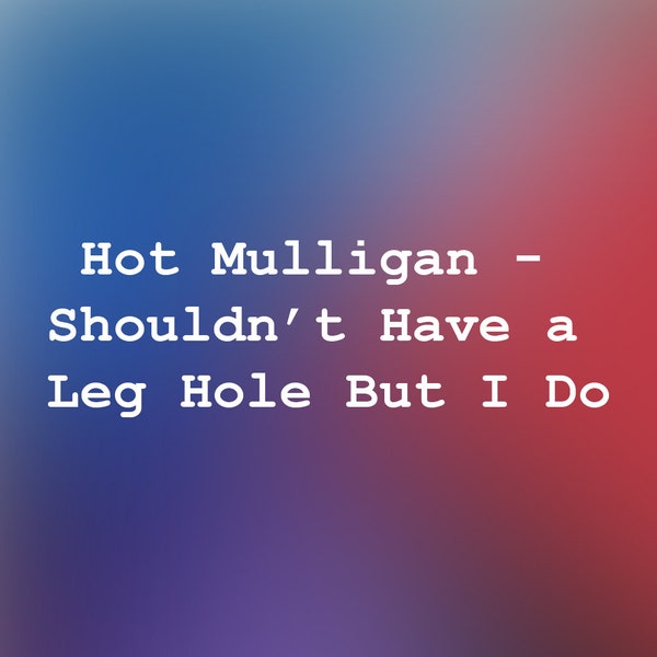 Hot Mulligan - Shouldn’t Have a Leg Hole But I Do - Guitar Tab