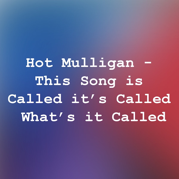 Hot Mulligan - This Song is Called it’s Called What’s it Called - Guitar Tab