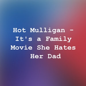 Hot Mulligan - Het is een familiefilm. Ze haat haar vader - Tabblad Gitaar