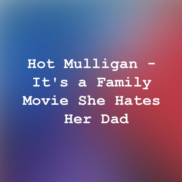 Hot Mulligan - It's a Family Movie She Hates Her Dad - Guitar Tab