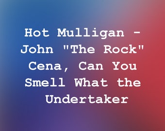 Hot Mulligan - John "The Rock" Cena, Can You Smell What the Undertaker - Tablature guitare