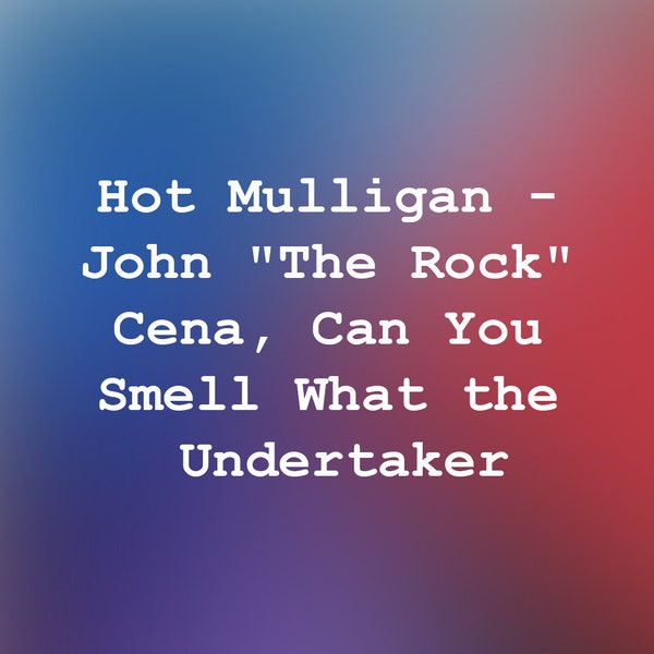 Hot Mulligan - John "The Rock" Cena, Can You Smell What the Undertaker - Guitar Tab