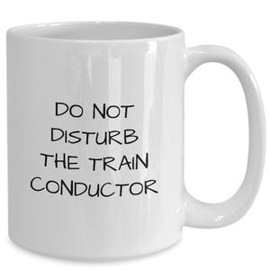 Train Conductor Mug, Train Engineer Mug, Conductor Mug, Gift For Train Engineer, Gift For Conductor, Train Engineer Gifts, Train Conductor