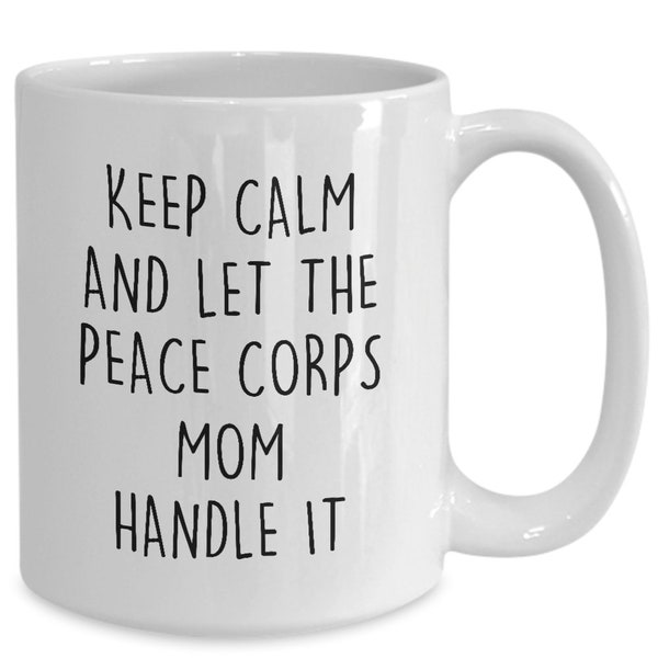 Keep calm peace corps mom coffee mug from daughter son for mother's day, moms birthday cup, gift for humanitarian mom's christmas
