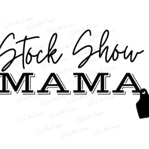 PNG file Stock Show mama great for tshirt sweatshirt, coffee cups design digital download sublimation digital print Agriculture Fair Ear Tag
