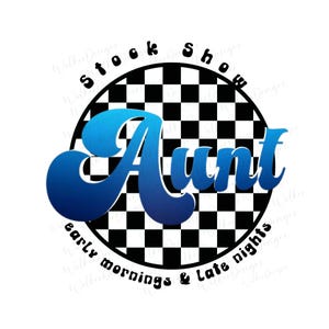 Stock Show Aunt PNG Digital Download fair shirt design stock show auntie stock show mom animal showing sublimation design tshirt design