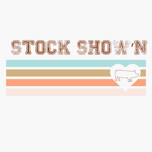Stock Show Pig Livestock PNG Digital Download Stock Show&#39;n, Fair Animal Showing. Pig Showing. Stockshow Shirt.