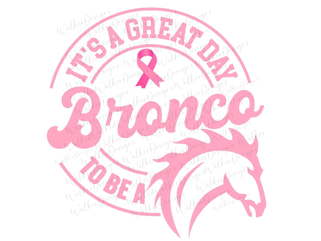 It's a Great Day to Be a Bronco PNG Digital Download Breast Cancer ...