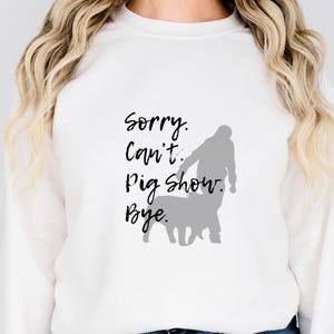 Sorry Can&#39;t Pig Show Bye Stock Show Pig Swine Livestock PNG Digital Download show mom funny PNG Fair time