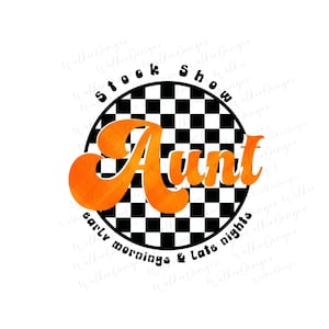Stock Show Aunt PNG Digital Download fair shirt design stock show auntie stock show mom animal showing sublimation design tshirt design