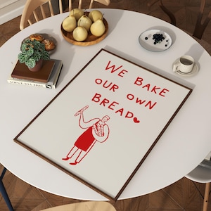 Farmhouse Kitchen Print: We Bake Our Own Bread (Digital Download, 5 Sizes Included)