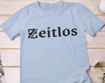 Germany Zeitlos Funny Shirt, German Language, Oktoberfest, Deutschland, Teacher Souvenir, Gift for her, him, Deutsch Sprechen, Sarcastic Tee