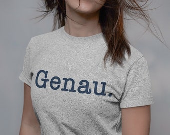 German Language Funny Shirt, Genau Tee, Exactly, Sarcastic Gift, Germany, Deutschland, Unisex Softstyle T-Shirt