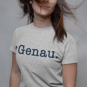 German Language Funny Shirt, Genau Tee, Exactly, Sarcastic Gift, Germany, Deutschland, Unisex Softstyle T-Shirt