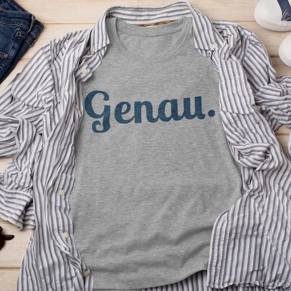German Language Funny Shirt, Genau Tee, Exactly, Sarcastic Gift, Germany, Deutschland, Linguistics, Teacher Unisex Softstyle T-Shirt