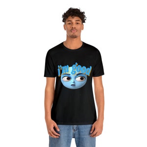 I&#39;m Good Unisex Jersey Short Sleeve Tee