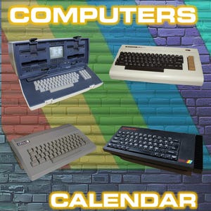 May include: A 2026 calendar featuring retro computers. The image displays various vintage computer models with keyboards, in a colourful design. Text includes "Retro Computers" and "North West Computer Museum".