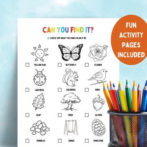 May include: A printable activity sheet titled "Can You Find It?" features line drawings of a sun, butterfly, flower, ladybug, squirrel, bird, leaf, tree, acorn, pebbles, swing, and pinecone. A pencil holder with colorful pencils is in the foreground.